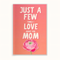 Just a Few Things I Love About You Mom