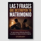Las 7 Frases que Destruyen tu Matrimonio VIP